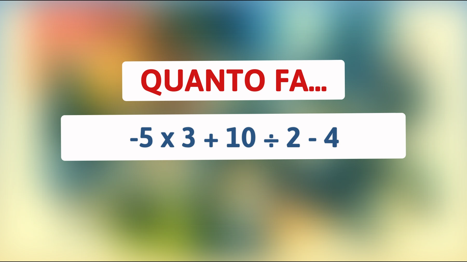 \"Solo i veri geni riescono a risolvere questo semplice calcolo matematico: ci riesci?\""