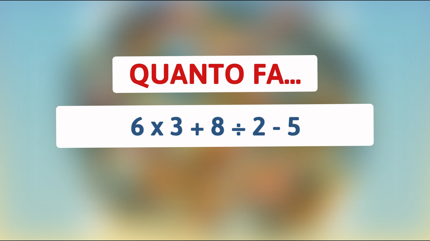 Solo le menti più brillanti possono risolvere questo semplice calcolo: sei all'altezza della sfida?"